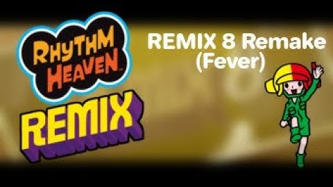 Remix 8 (Rhythm Heaven Fever) - Rhythm Heaven Custom Remix (April Fools 2020)