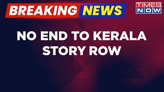 Breaking News Dangal Over the Kerala Story  Bjp Prez To Attend Special Screening  Times Now