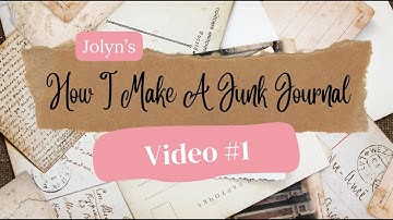 Junk Journal Tutorial Video 1