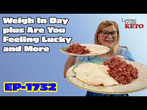 Weigh-In Day plus Are You Feeling Lucky and More