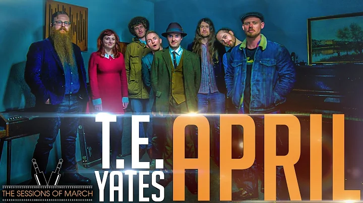 T.E. Yates - April [The Sessions of March 2016]