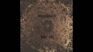 BLEACH MILK - Disc Rot EP [2020 Death Metal / Sludge / Noise]