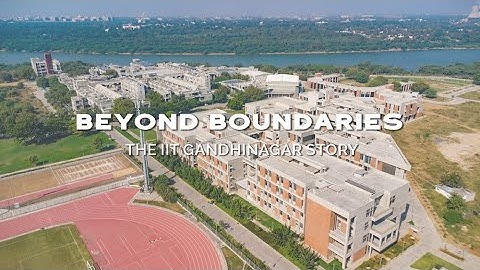 Beyond Boundaries: The IIT Gandhinagar Story