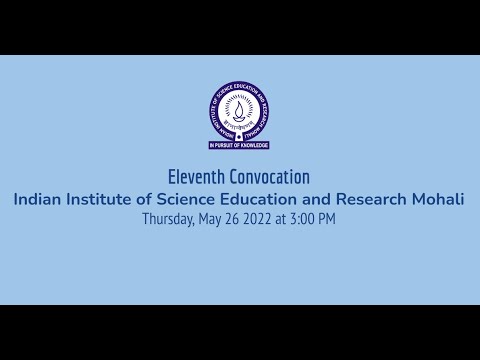 Eleventh Convocation 2022 of IISER Mohali