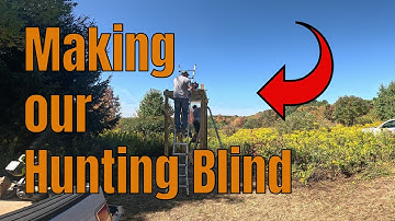BUILD A HUNTING BLIND! - Part 3