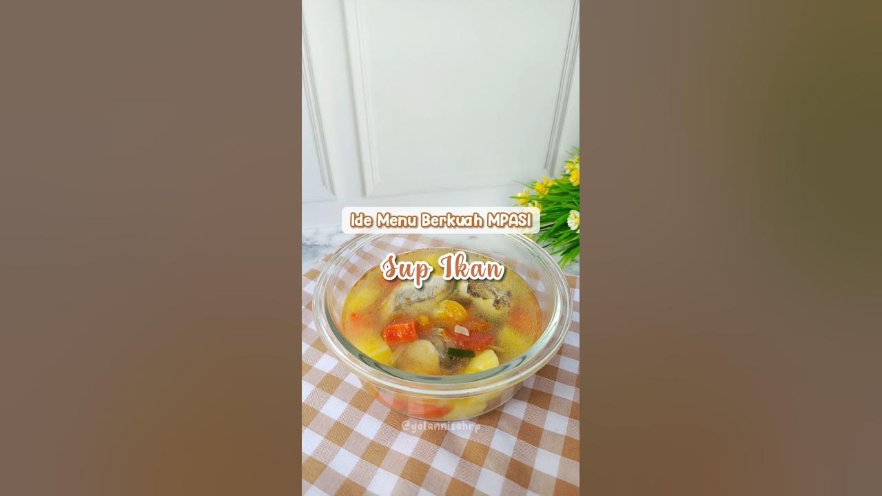 Menu berkuah MPASI | Sup Ikan #mpasi #resepmpasi #mpasihomemade #menumpasi #mpasimenulengkap Menu berkuah MPASI | Sup Ikan #mpasi #resepmpasi #mpasihomemade #menumpasi #mpasimenulengkap