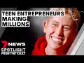 Teen millionaires the young entrepreneurs running successful businesses  7news spotlight