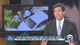John Goodman wants time off house arrest