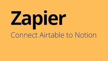 Zapier - Create Zap to Connect Airtable to Notion
