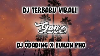 DJ ODADING X BUKAN PHO (DE YANG GATAL-GATAL SA) || DJ EDITOR BERKELAS🎧🎶