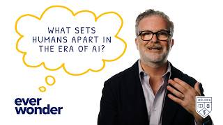 Ever Wonder: What Sets Humans Apart in the Era of AI?