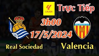 REAL SOCIEDAD VS VALENCIA LIVE BETTING - May 17, 2024 LA LIGA 2023/24