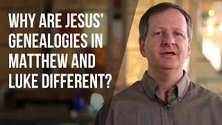 Why Are Jesus’ Genealogies in Matthew and Luke Different?