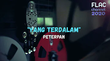 (HQ -FLAC) Peterpan Yang Terdalam - Re sampler - Clear sound