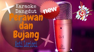Karaoke Dangdut Perawan dan Bujang - Anti Laricci - Lirik Tanpa Vocal