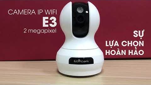 CAMERA IP WIFI EBITCAM E3 2MP   SẢN PHẨM MỚI   GIÁ RẺ BẤT NGỜ