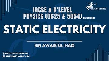 Static Electricity [Lecture 1] | IGCSE & O