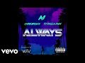 A1 ft. Chris Brown & Ty Dolla $ign - Always (Official Audio)