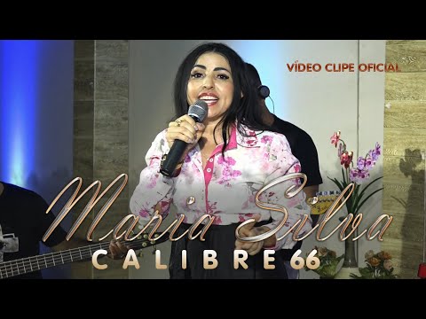 Maria Silva| Calibre 66| Vídeo Clipe Oficial 2023