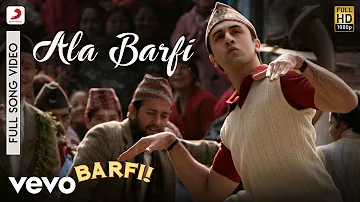 Ala Barfi - Barfi|Pritam|Mohit Chauhan|Ranbir