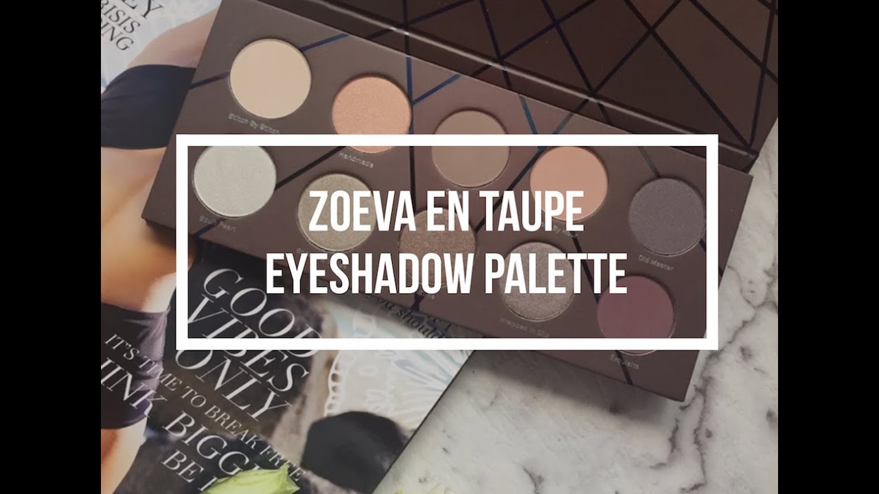 ZOEVA En Taupe Eyeshadow Palette - Up close and personal!