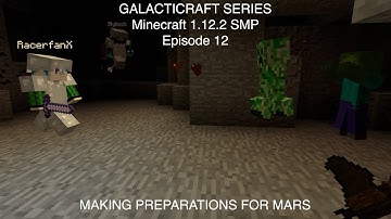 MAKING PREPARATIONS FOR MARS | Galacticraft Series Episode 12 | Minecraft 1.12.2 SMP