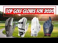 The Top Golf Gloves for 2020 | BREAKING DOWN OUR FAVORITE GOLF GLOVES FOR THIS YEAR | GOLF WEEKLY