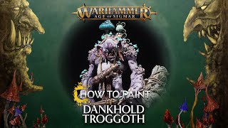 How to Paint: Dankhold Troggoth