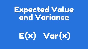 Expected Value and Variance