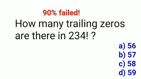 How many trailing zeroes are there is 234! ? 90% failed to get it right! Can you?