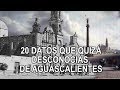 20 datos que quiz desconocas de aguascalientes