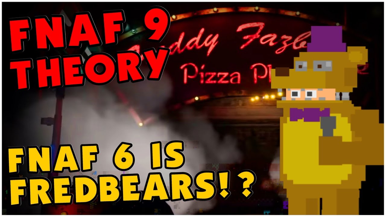 Why I think the FNAF 6 location (Freddy Fazbear Pizza Place) is