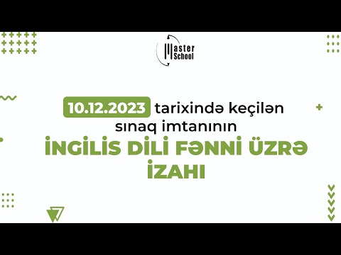 10.12.2023 Magistratura üzrə Mükafatlı Sınaq İmtahanı | İngilis Dili Testləri və İzahı