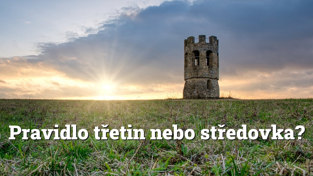 Pravidlo třetin nebo středová kompozice?