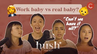 Work baby or real baby? (ft. Love bonito's Rachel Lim) | Hush Episode 10