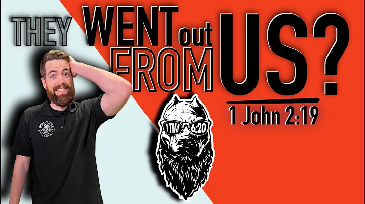 They Went Out From Us? | 1 John 2:19