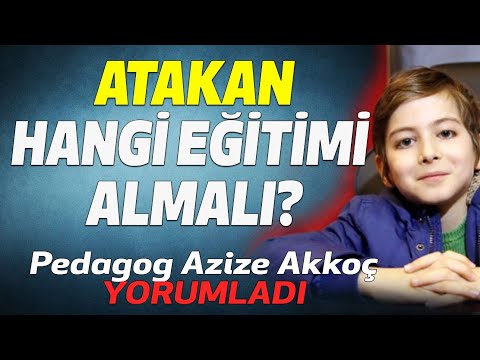 Atakan Kayalar ve üstün zekalı çocuk eğitimi | Pedagog Azize Akkoç