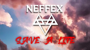 NEFFEX - Save A Life [Lyrics]