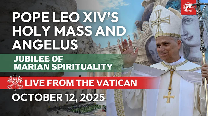 Jubilee of Marian Spirituality | Pope Leo XIV's Holy Mass | October 12, 2025