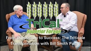 From Skepticism to Success: The Triticale Transformation with Bill Smith Part 2