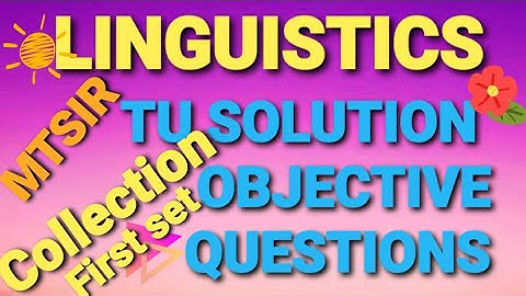 B.ed first year Linguistics Objective questions solution  from unit 1,2,3 and model set