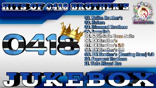Hits of 0418 Brother's | Jukebox | Underground Music