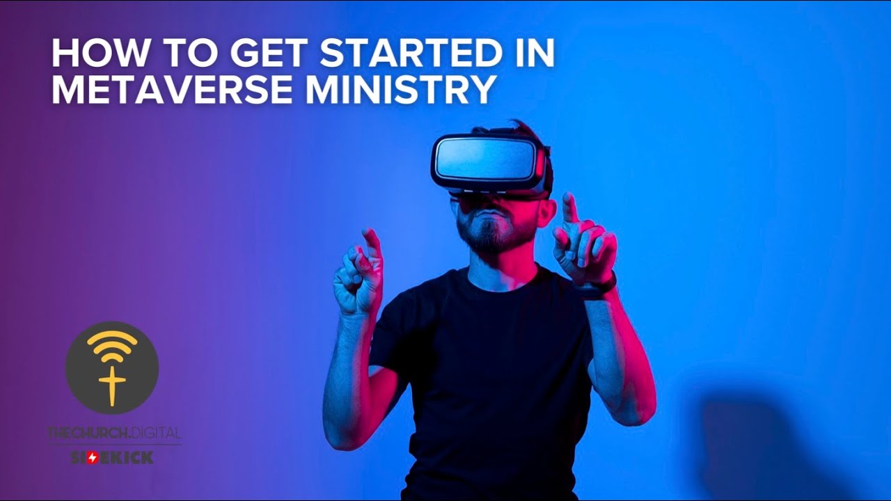 How to Get Started in Metaverse Ministry