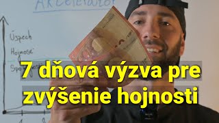 7 dní a zmení sa ti život - Výzva: Akcelerátor │ Manifestácia │ Zákon Príťažlivosti │ Vďačnosť