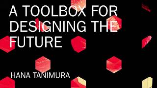 D&AD New Blood Festival 2017 Talk: A Toolbox For Designing The Future with Hana Tanimura screenshot 4