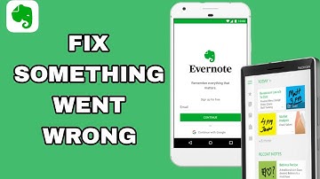 How To Fix And Solve Something Went Wrong On Evernote App | Final Solution