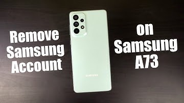How to Remove Samsung Account on Samsung Galaxy A73