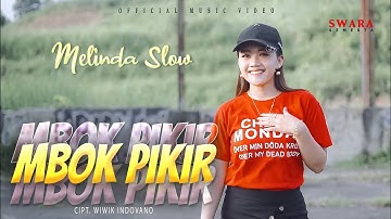 Melinda Slow - Mbok Pikir (Official Music Video)