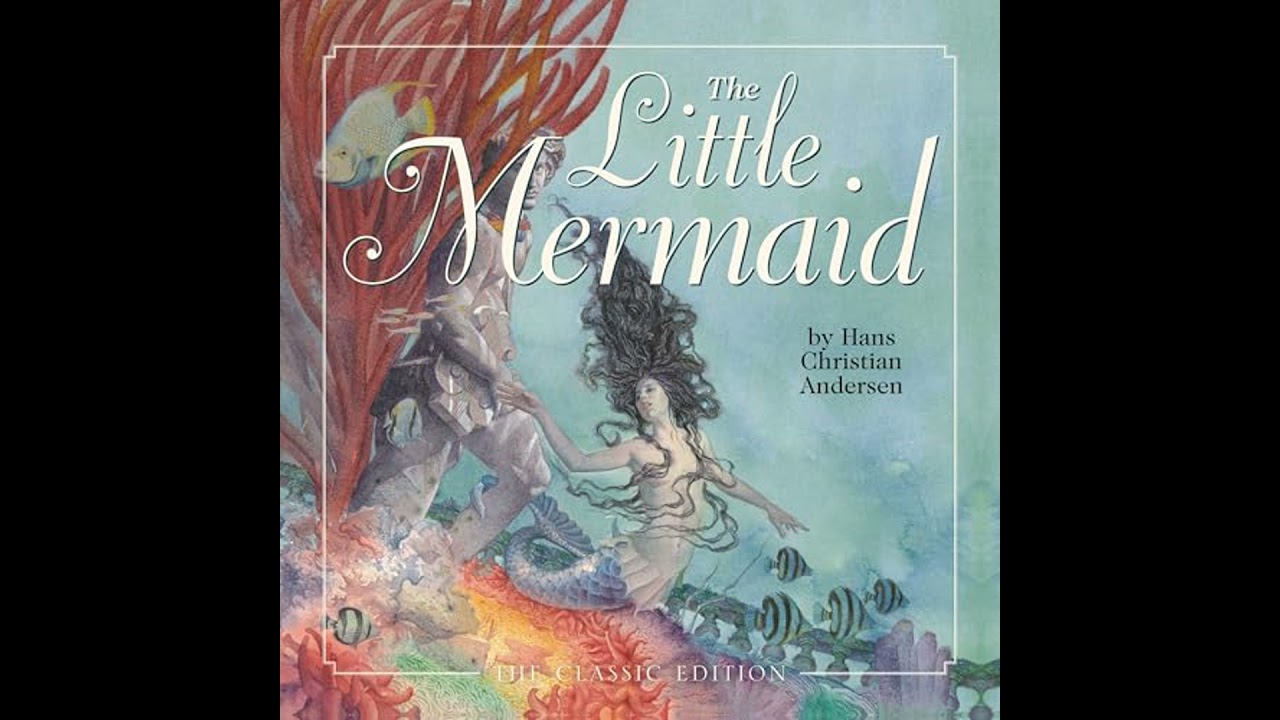 Little Mermaid: The Classic Edition by Hans Christian Andersen | Full Audiobook