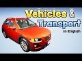 Vehicles and transport in English for kids